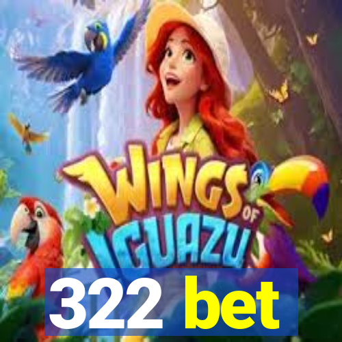 322 bet